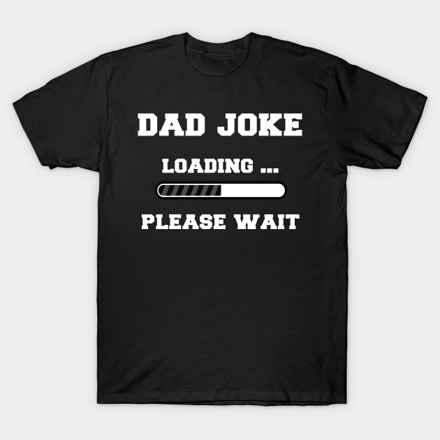 Dad Joke Loading: Funny Personalized Gift Idea For Dad T-Shirt by ForYouByAG